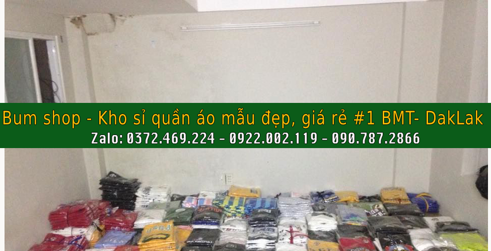 Xưởng bỏ sỉ quần áo tại BMT Daklak Đẹp - Giá Rẻ - Nổi Tiếng số 1